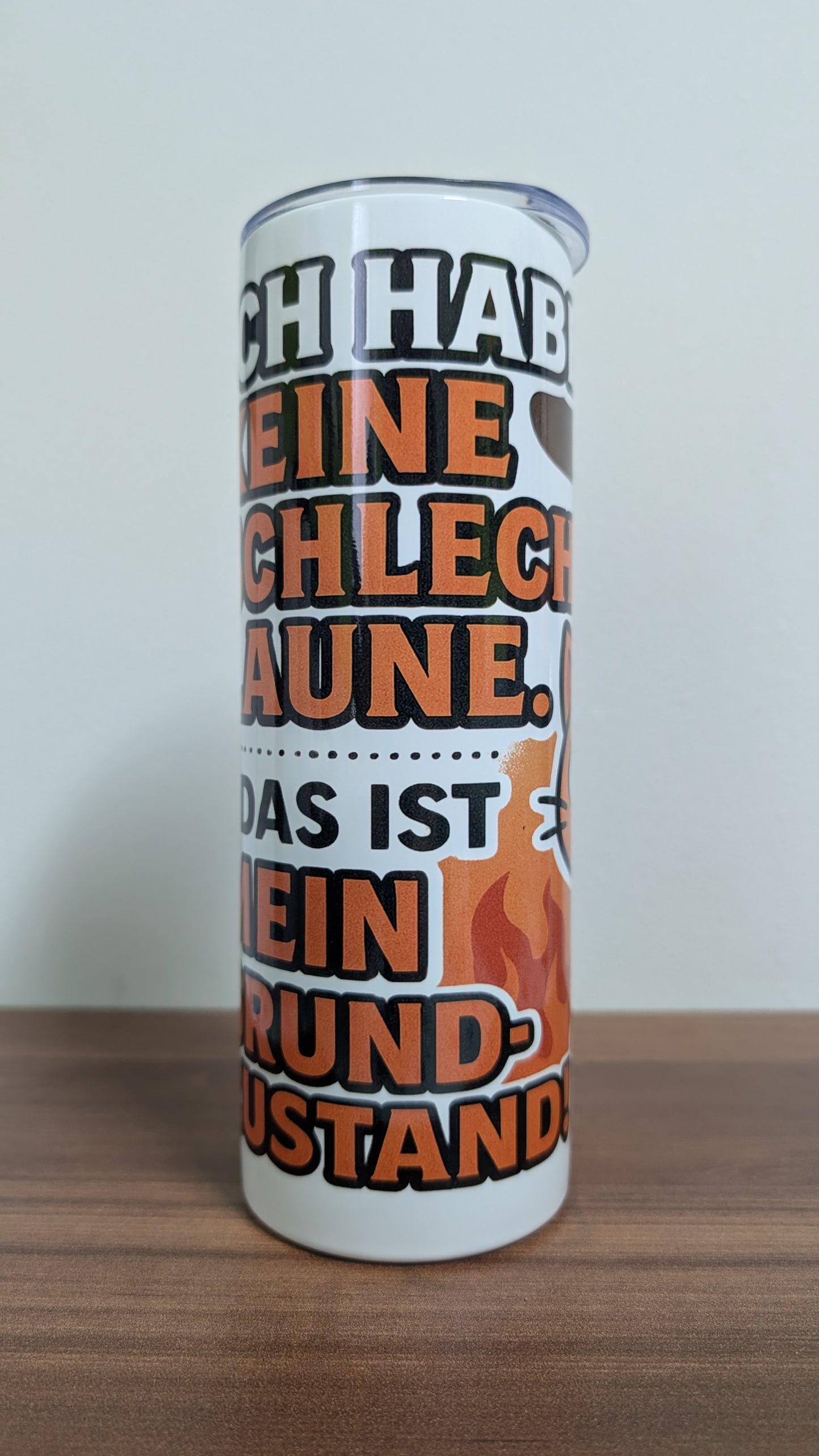 Tumblerbecher 600ml Ich habe keine schlechte Laune