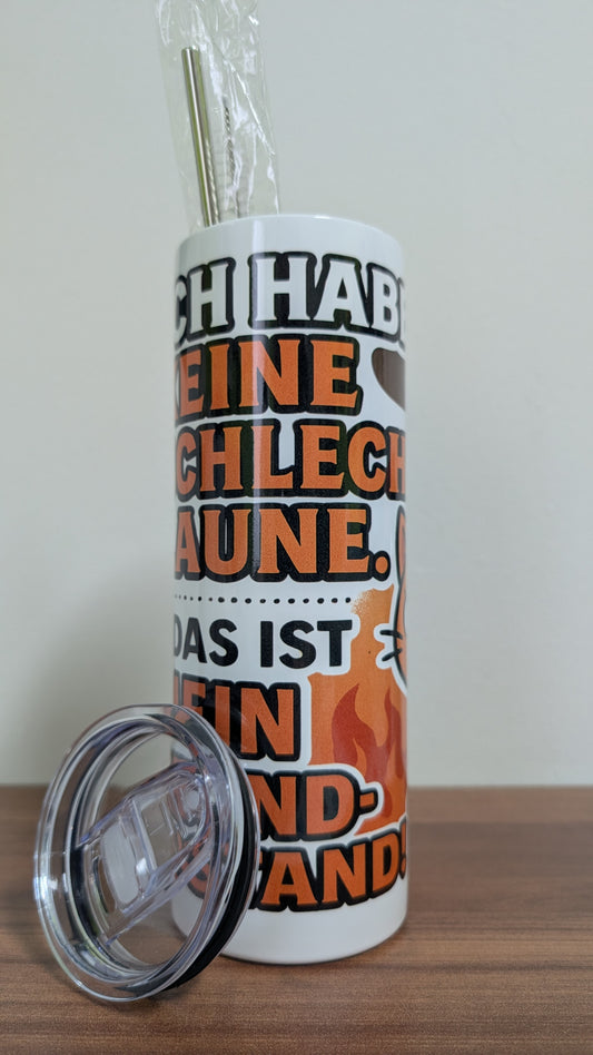 Tumblerbecher 600ml Ich habe keine schlechte Laune